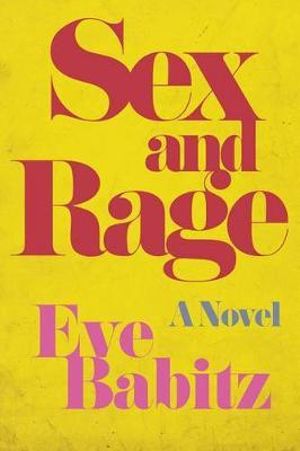 Sex and Rage - Eve Babitz