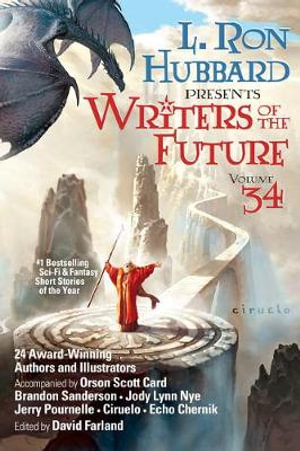 Writers of the Future Volume 34 : L Ron Hubbard Presents Writers Of the Future - Orson Scott Card