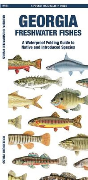 Georgia Freshwater Fishes : A Waterproof Folding Guide to Native and Introduced Species - Waterford Press