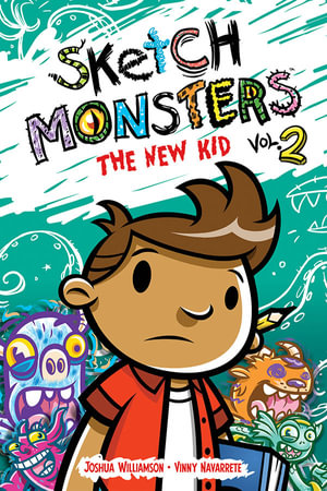 Sketch Monsters Vol. 2 : The New Kid - Joshua Williamson