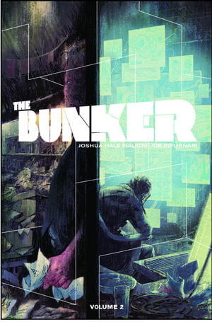 The Bunker Vol. 2 : The Bunker - Joshua Hale Fialkov