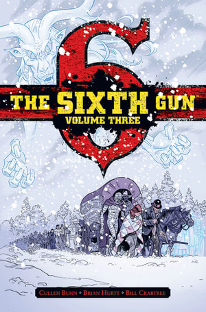 The Sixth Gun Vol. 3 : Deluxe Edition - Cullen Bunn