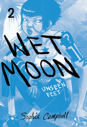 Wet Moon Vol. 2 : Unseen Feet - Sophie Campbell