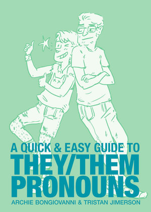 A Quick & Easy Guide to They/Them Pronouns : Quick & Easy Guides - Archie  Bongiovanni