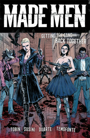 Made Men : Getting the Gang Back Together - Paul Tobin