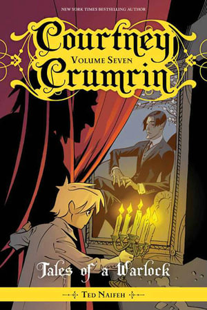 Courtney Crumrin Vol. 7 : Tales of a Warlock - Ted Naifeh