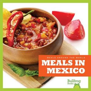 Meals in Mexico : Meals Around the World - Cari Meister