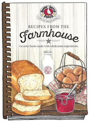 Recipes from the Farmhouse : Everyday Cookbook Collection - Gooseberry Patch