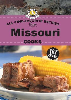 All Time Favorite Recipes from Missouri Cooks : Regional Cooks - Gooseberry Patch