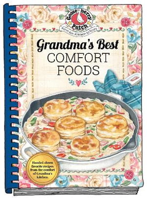 Grandma's Best Comfort Foods : Everyday Cookbook Collection - Gooseberry Patch