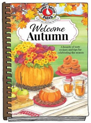 Welcome Autumn : Seasonal Cookbook Collection - Gooseberry Patch