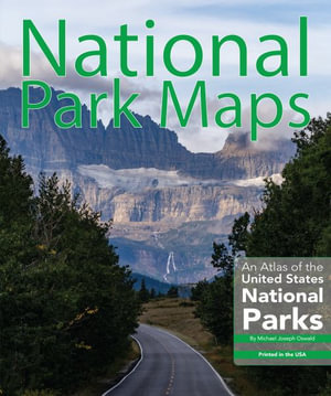 National Park Maps By Michael Joseph Oswald | An Atlas Of The U.S ...