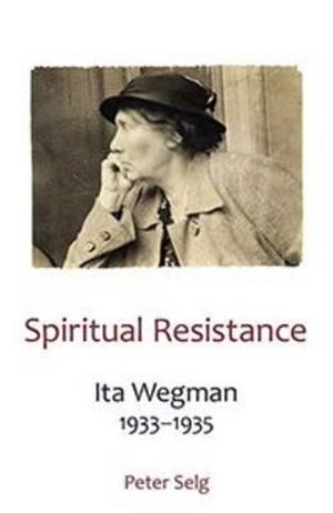 Spiritual Resistance : Ita Wegman, 1933-1935 - Peter Selg