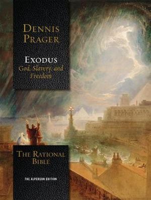 The Rational Bible : Exodus - Dennis Prager