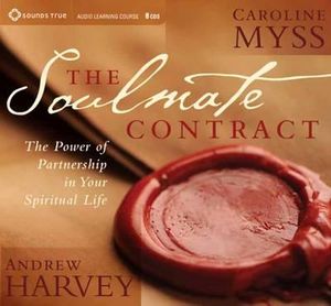 Soulmate Contract : The Power of Partnership in Your Spiritual Life - Caroline M. Myss