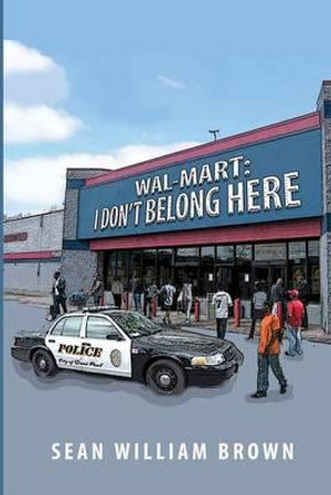 Wal-Mart : I Don't Belong Here - Sean William Brown