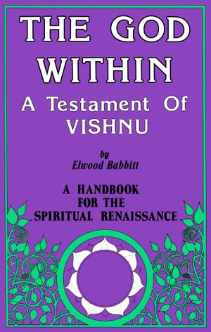 The God Within : A Testament of Vishnu - Elwood Babbitt