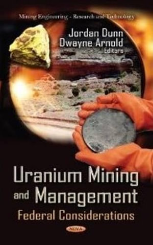 Uranium Mining & Management : Federal Considerations - Jordan Dunn