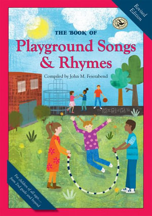 The Book of Playground Songs & Rhymes : First Steps in Music series - John M. Feierabend