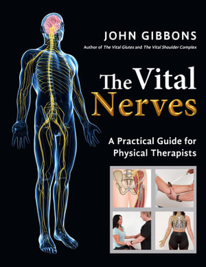 The Vital Nerves : A Practical Guide for Physical Therapists - John Gibbons