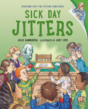 Sick Day Jitters : Jitters - JULIE DANNEBERG