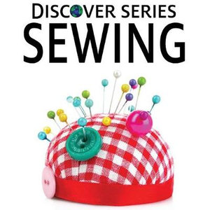 Sewing : Discover - Xist Publishing