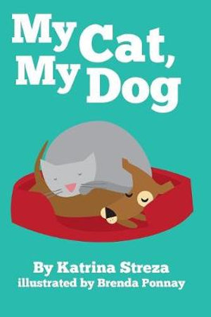 My Cat, My Dog : Cat and Dog Readers - Katrina Streza