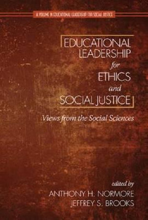 Educational Leadership for Ethics and Social Justice : Views from the Social Sciences - Anthony H. Normore