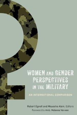 Women and Gender Perspectives in the Military : An International Comparison - Robert Egnell