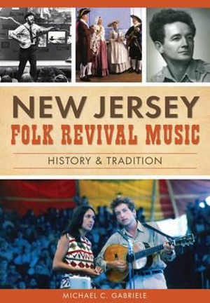 New Jersey Folk Revival Music : History & Tradition - Michael C Gabriele