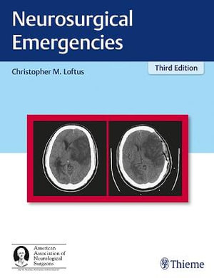 Neurosurgical Emergencies : 3rd Edition - Christopher M. Loftus