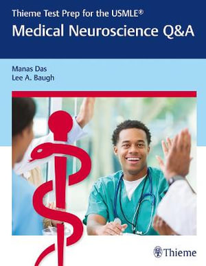 Thieme Test Prep for the USMLE (R) : Medical Neuroscience Q&A - Manas Das