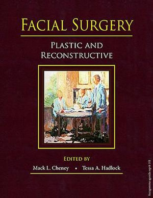 Facial Surgery : Plastic and Reconstructive - Mack Cheney