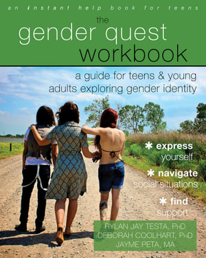 The Gender Quest Workbook : A Guide for Teens and Young Adults Exploring Gender Identity - Rylan Jay Testa