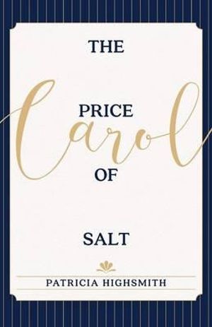 The Price of Salt : OR Carol - Patricia Highsmith