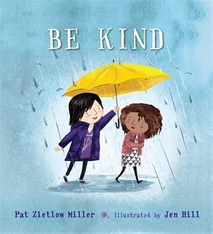 Be Kind : Be Kind - Pat Zietlow Miller