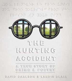 The Hunting Accident : A True Story of Crime and Poetry - David L. Carlson