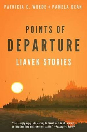 Points of Departure : Liavek Stories - Patricia C. Wrede