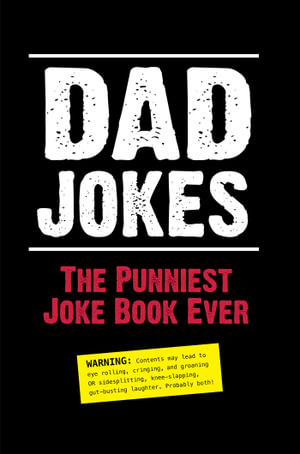 Dad Jokes : The Punniest Joke Book Ever - Editors of Portable Press