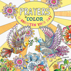 Prayers to Color & Brighten Your Day - Felicity French