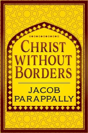 Christ Without Borders - Jacob Parappally