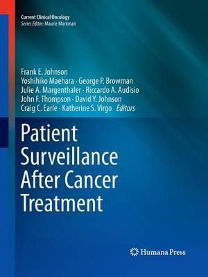 Patient Surveillance After Cancer Treatment : Current Clinical Oncology - Frank E Johnson