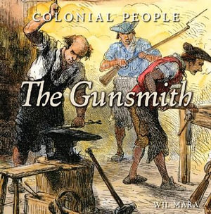 The Gunsmith : Colonial People - Wil Mara