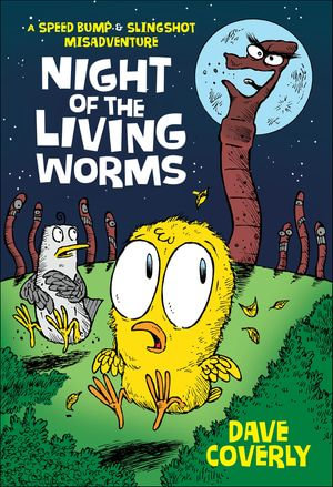 Night of the Living Worms : A Speed Bump & Slingshot Misadventure - Dave Coverly