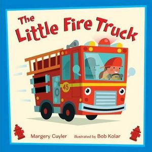 The Little Fire Truck : Little Vehicles - Margery Cuyler