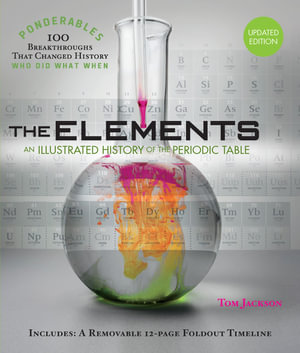 Ponderables  The Elements : An Illustrated History of the Periodic Table - Tom Jackson