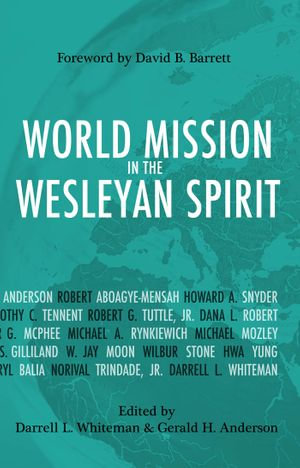 World Mission in the Wesleyan Spirit - Darrell Whiteman