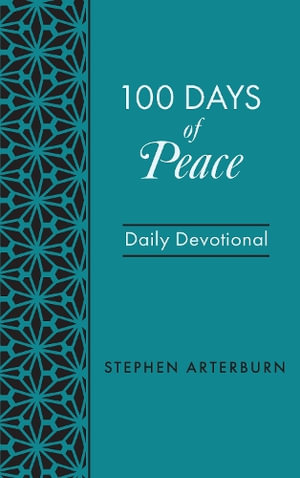 100 Days of Peace : New Life Devotions - Stephen Arterburn