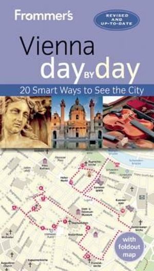 Frommer's Vienna Day by Day : 20 Smart Ways to See the City - Frommer's Travel Guide