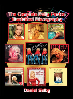 The Complete Dolly Parton Illustrated Discography - Daniel Selby